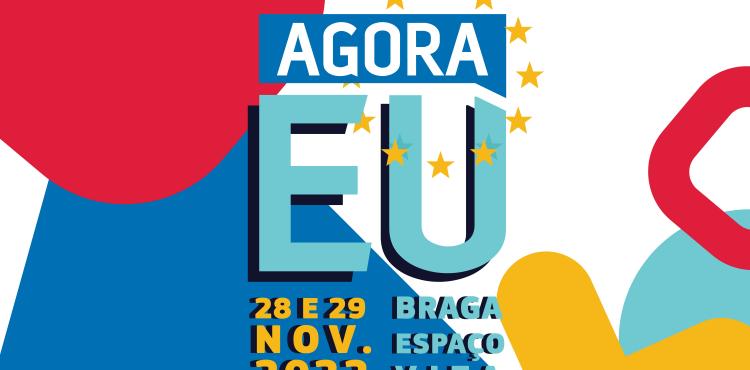 Braga acolhe iniciativa AGORA EU nos dias 28 e 29 de novembro