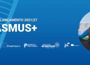 Lançamento nacional Erasmus+ 2021-27
