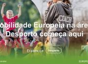 Nova Ação Erasmus+ gerida pela Agência Nacional na área do Desporto